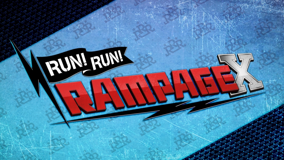 RUN！RUN！RAMPAGE X～あなたのために編集します！！～